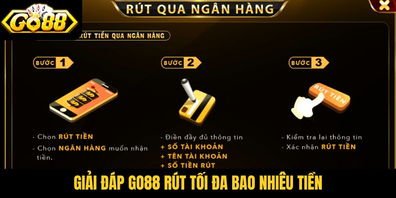 Giải đáp Go88 rút tối đa bao nhiêu tiền