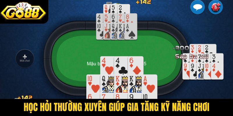 Học hỏi thường xuyên giúp gia tăng kỹ năng chơi