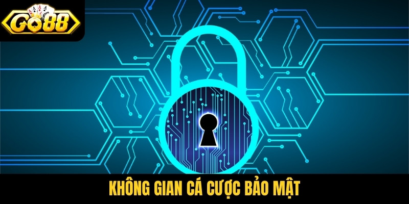 Không gian cá cược bảo mật